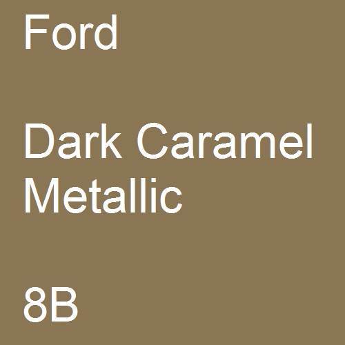 Ford, Dark Caramel Metallic, 8B.